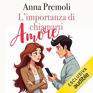 «L'importanza di chiamarti amore» by Anna Premoli