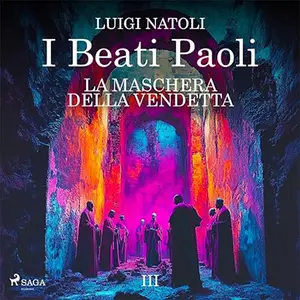 «I Beati Paoli III - La maschera della vendetta? I Beati Paoli 3» by Luigi Natoli