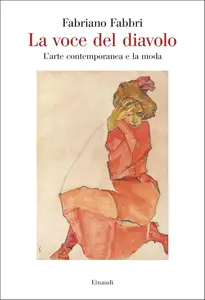 La voce del diavolo: L'arte contemporanea e la moda (Italian Edition)