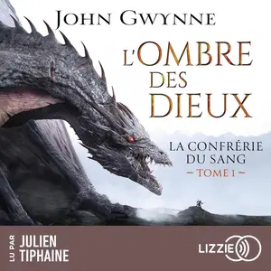 John Gwynne, "La confrérie du sang, tome 1 : L'ombre des dieux"