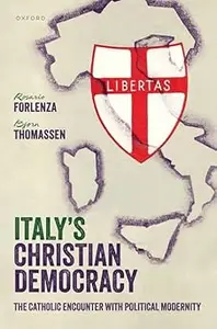 Italy's Christian Democracy: The Catholic Encounter with Political Modernity