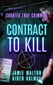 Curated True Crime #6: Contract to Kill