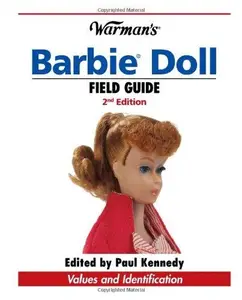 Warman's Barbie Doll Field Guide: Values and Identification