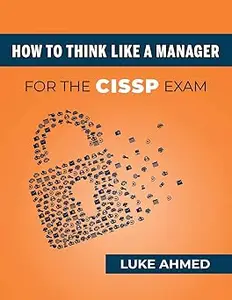 How To Think Like A Manager for the CISSP Exam