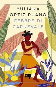 Yuliana Ortiz Ruano - Febbre di carnevale