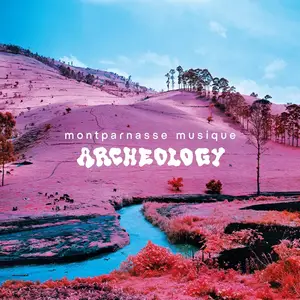 Montparnasse Musique - Archeology (2022) [Official Digital Download]
