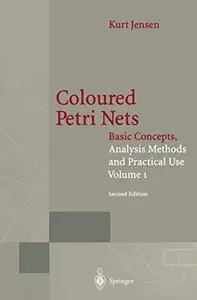 Coloured Petri Nets: Basic Concepts, Analysis Methods and Practical Use