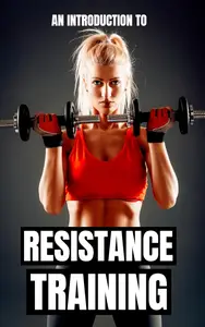 Resistance Training: Unlocking Your Full Physical Potential