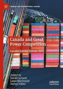 Canada and Great Power Competition: Canada Among Nations 2021