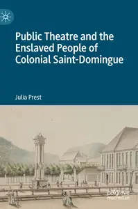 Public Theatre and the Enslaved People of Colonial Saint-Domingue