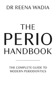 The Perio Handbook: The complete guide to modern periodontics