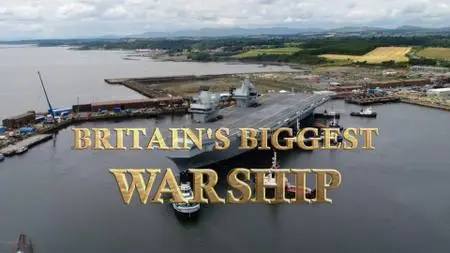 BBC - Britain's Biggest Warship: Crewing Up (2018)