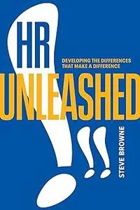 HR Unleashed!!: Developing the Differences That Make a Difference