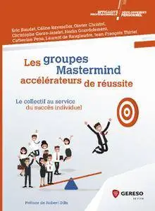 Les groupes Mastermind : accélérateurs de réussite - Le collectif au service du succès individuel