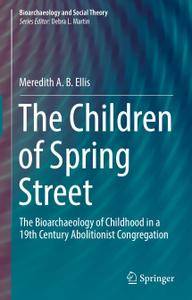 The Children of Spring Street: The Bioarchaeology of Childhood in a 19th Century Abolitionist Congregation