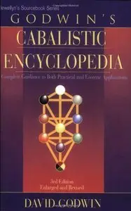 Godwin's Cabalistic Encyclopedia: A Complete Guide to Cabalistic Magic (repost)