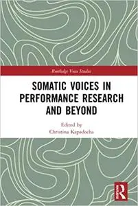 Somatic Voices in Performance Research and Beyond