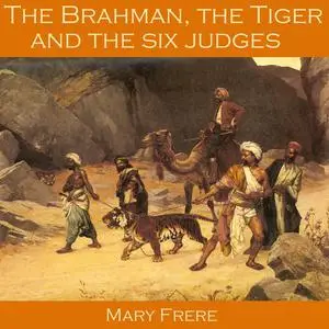 «The Brahman, the Tiger and the Six Judges» by Mary Frere