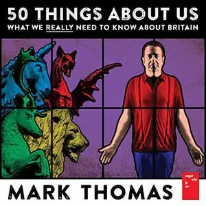 50 Things About Us: What We Really Need to Know About Britain [Audiobook]