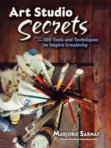 Art Studio Secrets: More Than 300 Tools and Techniques to Inspire Creativity (Dover Art Instruction)