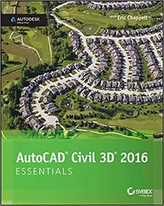 AutoCAD Civil 3D 2016 Essentials: Autodesk Official Press (Repost)