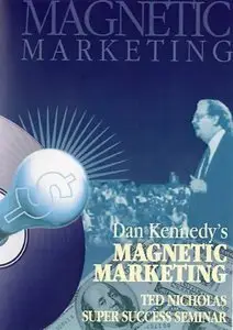 Dan Kennedy Ted Nicholas Magnetic Marketing Seminar DVD