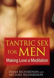 Tantric Sex for Men: Making Love a Meditation (repost)