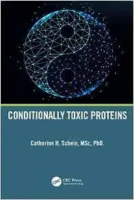 Conditionally Toxic Proteins