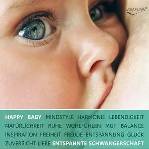 «Happy Baby: Entspannung, Glück und Gesundheit für Schwangerschaft und Geburt» by Katja Schütz,Anett Schmid