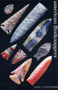 American Flintknappers: Stone Age Art in the Age of Computers (repost)