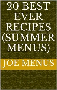 20 Best Ever Recipes (Summer Menus)