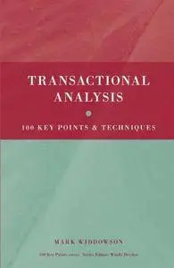 Transactional Analysis: 100 Key Points and Techniques (repost)
