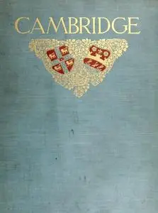 «Cambridge and Its Story» by Charles William Stubbs