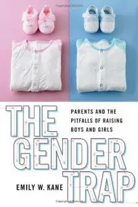 The Gender Trap: Parents and the Pitfalls of Raising Boys and Girls (Repost)