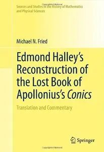 Edmond Halley's Reconstruction of the Lost Book of Apollonius's Conics: Translation and Commentary [Repost]