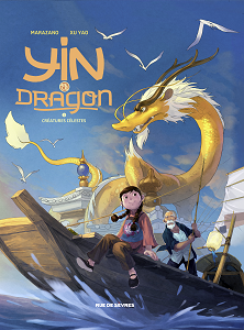 Yin et le Dragon - Tome 1 - Créatures Célestes