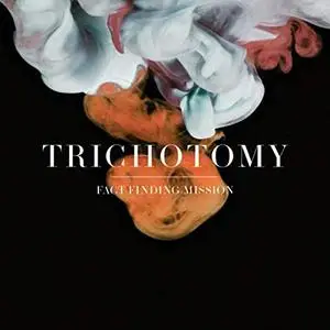 Trichotomy - Fact Finding Mission (2013) [Official Digital Download]