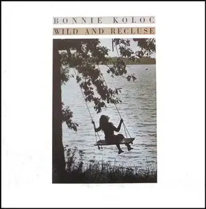 Bonnie Koloc - Wild And Recluse - 1978  (24/96 Vinyl Rip)