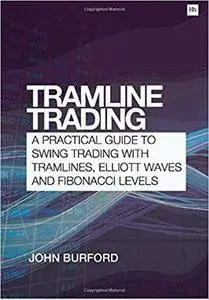 Tramline Trading: A practical guide to swing trading with tramlines, Elliott Waves and Fibonacci levels