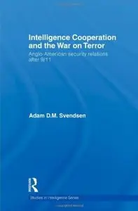 Intelligence Cooperation and the War on Terror: Anglo-American Security Relations after 9/11 [Repost]