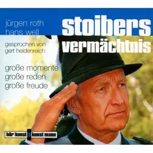 Jürgen Roth und Hans Well - Stoibers Vermächtnis - Große Momente, große Reden, große Freude (2007)