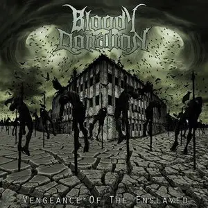 Bloody Donation - Vengeance of the Enslaved (2013)