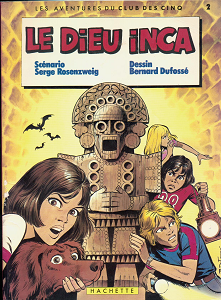 Le Club Des Cinq - Tome 2 - Le Dieu Inca