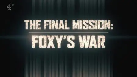 Ch4. - The Final Mission: Foxy's War (2019)