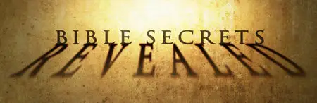 Bible Secrets Revealed S01E01-E05 (2013)
