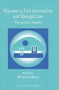 Glycans in Cell Interaction and Recognition: Therapeutic Aspects