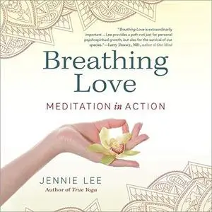 Breathing Love: Meditation in Action [Audiobook]