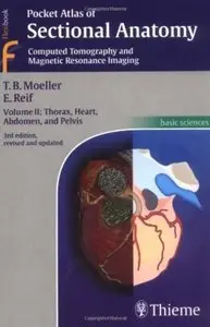 Pocket Atlas of Sectional Anatomy: Computed Tomography and Magnetic Resonance Imaging. Volume II (3rd edition)