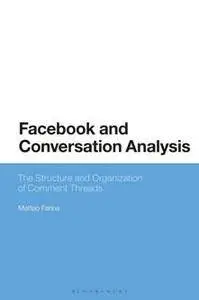 Facebook and Conversation Analysis : The Structure and Organization of Comment Threads