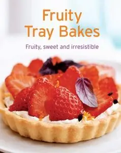 «Fruity Tray Bakes: Our 100 top recipes presented in one cookbook» by Naumann & Göbel Verlag